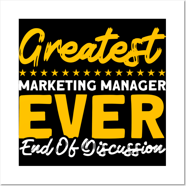 Greatest Marketing Manager Ever Digital Marketing Manager Wall Art by Toeffishirts